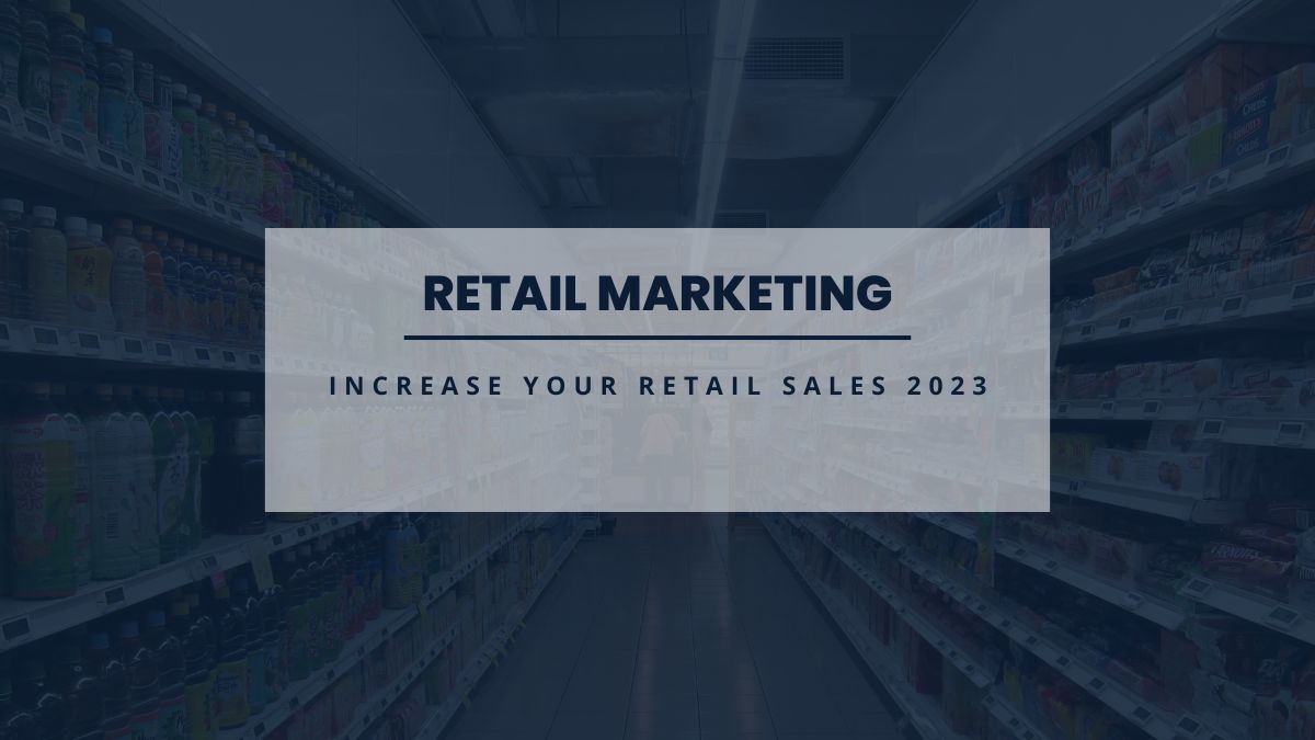 Drive your sale with Retail Marketing Strategies