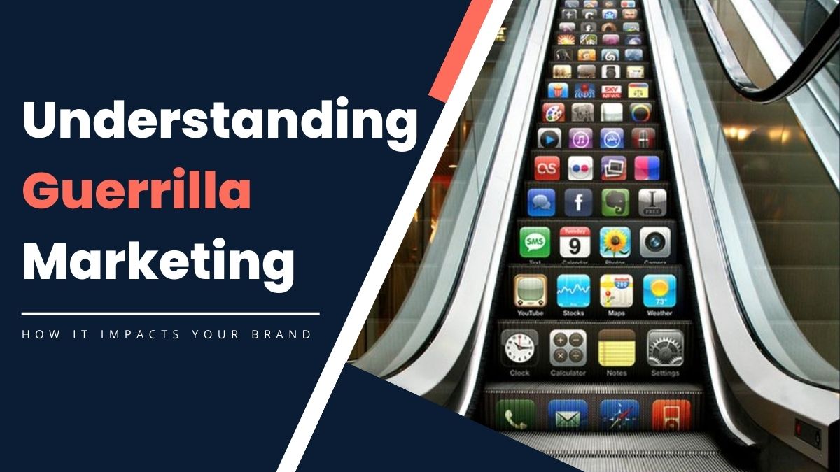 How Guerrilla Marketing Impacts your Branding